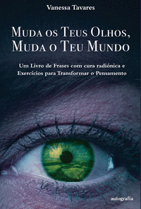 MUDA OS TEUS OLHOS, MUDA O TEU MUNDO
