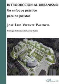 INTRODUCCIÓN AL URBANISMO. UN ENFOQUE PRÁCTICO PARA NO JURISTAS