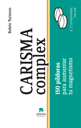 CARISMA COMPLEX. 150 PILDORAS PARA ENRIQUECER TU MAGNETISMO