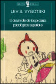 DESARROLLO DE LOS PROCESOS PSICOLOGICOS SUPERIORES, EL