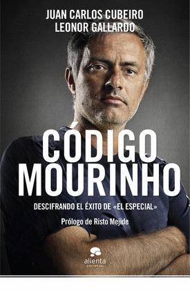 CODIGO MOURINHO. DESCIFRANDO EL EXITO DE 