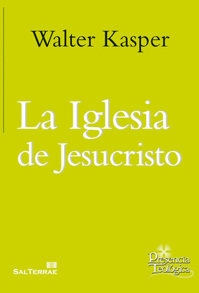 LA IGLESIA DE JESUCRISTO. ESCRITOS DE ECLESIOLOGÍA 1
