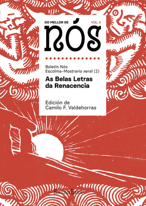 BELAS LETRAS DA RENACENCIA, AS (DO MELLOR DE NÓS II. ESCOLMA-MOSTRARIO XERAL DO BOLETÍN NÓS (VOL. 2))