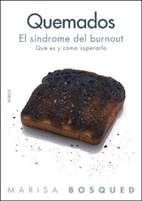 QUEMADOS. EL SINDROME DEL BURNOUT. QUE ES Y COMO SUPERARLO