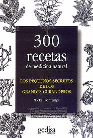 PEQUEÑOS SECRETOS GRANDES CURANDEROS 300 RECETAS DE MEDICINA