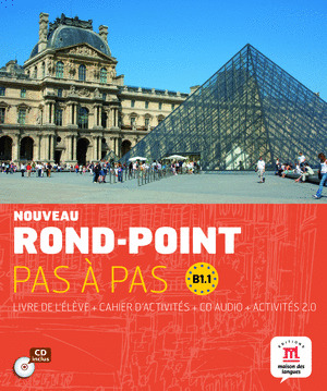 NOUVEAU ROND POINT PAS A PAS. B1.1. LIVRE DE L'ELEVE + CAHIER D'ACTIVITÉS (CD INCLUS)