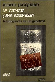 LA CIENCIA, UNA AMENAZA?: INTERROGANTES DE UN GENETISTA