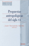 PROPUESTAS ANTROPOLOGICAS DEL SIGLO XX