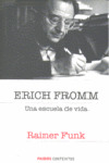 ERICH FROMM: UNA ESCUELA DE VIDA