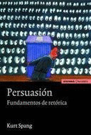 PERSUASION. FUNDAMENTOS DE RETORICA