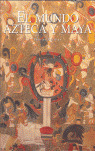 MUNDO AZTECA Y MAYA