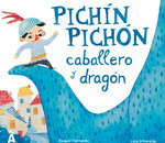 PICHIN, PICHON, CABALLERO Y DRAGON