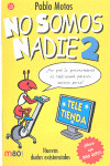NO SOMOS NADIE 2: NUEVAS DUDAS EXISTENCIALES