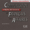 COMMUNICATION PROGRESSIVE DU FRANÇAIS DES AFFAIRES CD - NIVEAU INTERMÉDIAIRE