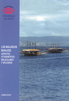 LOS MOLUSCOS BIVALBOS: ASPECTOS CITOGENETICOS, MOLECULARES Y APLICADOS