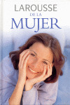 LAROUSSE DE LA MUJER   LAROUSSE