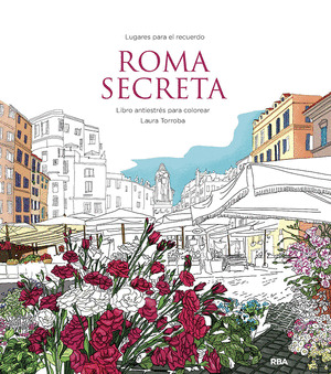 ROMA SECRETA. LIBRO ANTIESTRES PARA COLOREAR