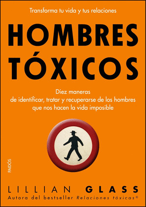 HOMBRES TÓXICOS (TRANSFORMA TU VIDA Y TUS RELACIONES)