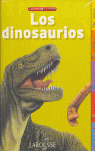LOS DINOSAURIOS/LAROUSSE EXPLORA