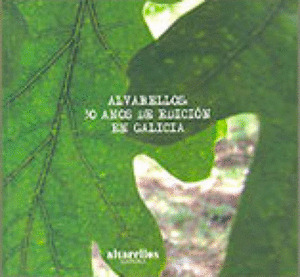 ALVARELLOS: 30 ANOS DE EDICION EN GALICIA