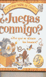 JUEGAS CONMIGO?