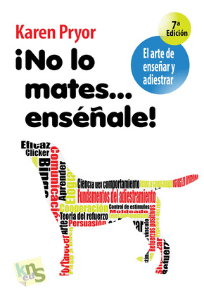¡NO LO MATES...ENSEÑALE!