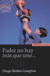 PADRE NO HAY MAS QUE UNO ...