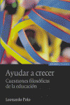 AYUDAR A CRECER. CUESTIONES FILOSOFICAS DE EDUCACION