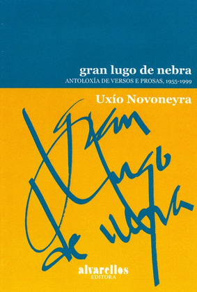 GRAN LUGO DE NEBRA. ANTOLOXIA DE VERSOS E PROSAS, 1955-1999