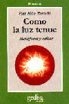 COMO LA LUZ TENUE - METAFORA Y SABER
