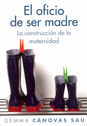 OFICIO DE SER MADRE, EL