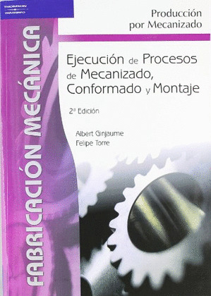 EJECUCION DE PROCESOS DE MECANIZADO, CONFORMADO Y MONTAJE (CICLO FORMATIVO)
