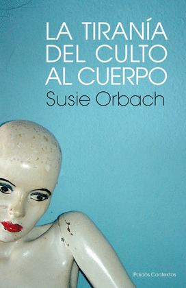 TIRANÍA DEL CULTO AL CUERPO, LA