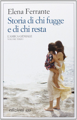 STORIA DI CHI FUGGE E DI CHI RESTA. L'AMICA GENIALE