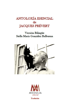 ANTOLOXÍA ESENCIAL DE  JACQUES PRÉVERT (EDICIÓN BILINGÜE FRANCÉS - GALEGO)