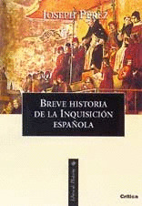 BREVE HISTORIA DE LA INQUISICION EN ESPAÑA
