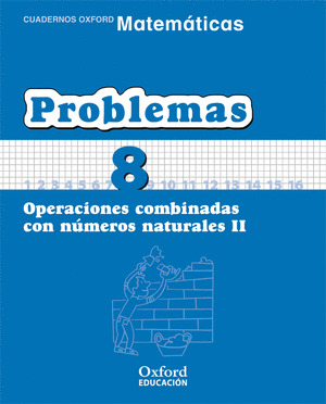 PROBLEMAS 8. OPERACIONES COMBINADAS NUMEROS NATURALES. MATEMATICAS ESO, 2006