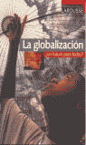 BIBLI.ACT.LAROUSSE. LA GLOBALIZACION. ¿UN FUTURO PARA TODOS?