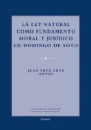 LEY NATURAL COMO FUNDAMENTO NORAL Y JURIDICO DOMINGO DE SOTO