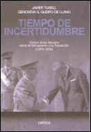 TIEMPO DE INCERTIDUMBRE. CARLOS ARIAS NAVARRO ENTRE EL FRANQ