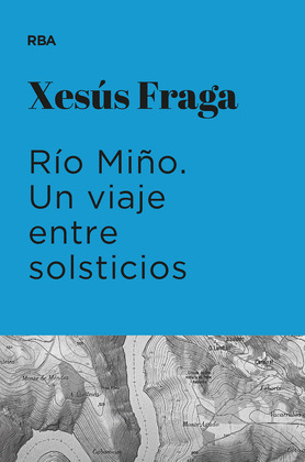 RÍO MIÑO. UN VIAJE ENTRE SOLSTICIOS (PREMIO EUROSTATS HOTELS DE NARRATIVA DE VIAJES HOTUSA 2023)