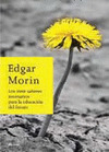 SIETE SABERES NECESARIOS PARA LA EDUCACION DEL FUTURO, LAS