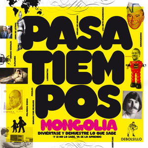 PASATIEMPOS - MONGOLIA. DIVIÉRTASE, APRENDA Y VUÉLVASE MAJARETA