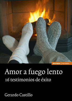 AMOR A FUEGO LENTO. 16 TESTIMONIOS DE EXITO