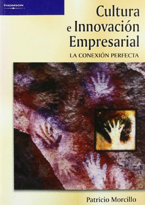 CULTURA E INNOVACION EMPRESARIAL. LA CONEXION PERFECTA