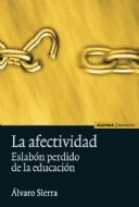 AFECTIVIDAD, LA. ESLABON PERDIDO DE LA EDUCACION