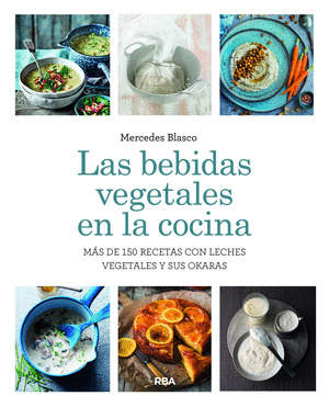 BEBIDAS VEGETALES EN LA COCINA, LAS