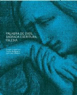 PALABRA DE DIOS, SAGRADA ESCRITURA, IGLESIA