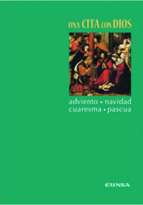 UNA CITA CON DIOS (I,II,III) ADVIENTO, NAVIDAD, CUARESMA