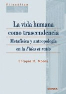 VIDA HUMANA COMO TRANSCENDENCIA. METAFISICA Y ANTROPOLOGIA